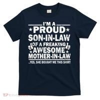 I'm A Proud Son In Law Of A Freaking Awesome Mother In Law T-Shirt thumb 0