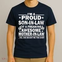 I'm A Proud Son In Law Of A Freaking Awesome Mother In Law T-Shirt thumb 3