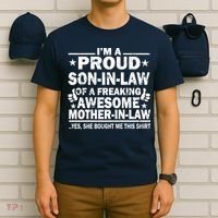 I'm A Proud Son In Law Of A Freaking Awesome Mother In Law T-Shirt thumb 6