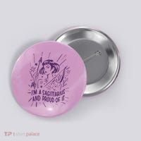I'm A Sagittarius And Proud Of It Zodiac Birthday Button thumb 0