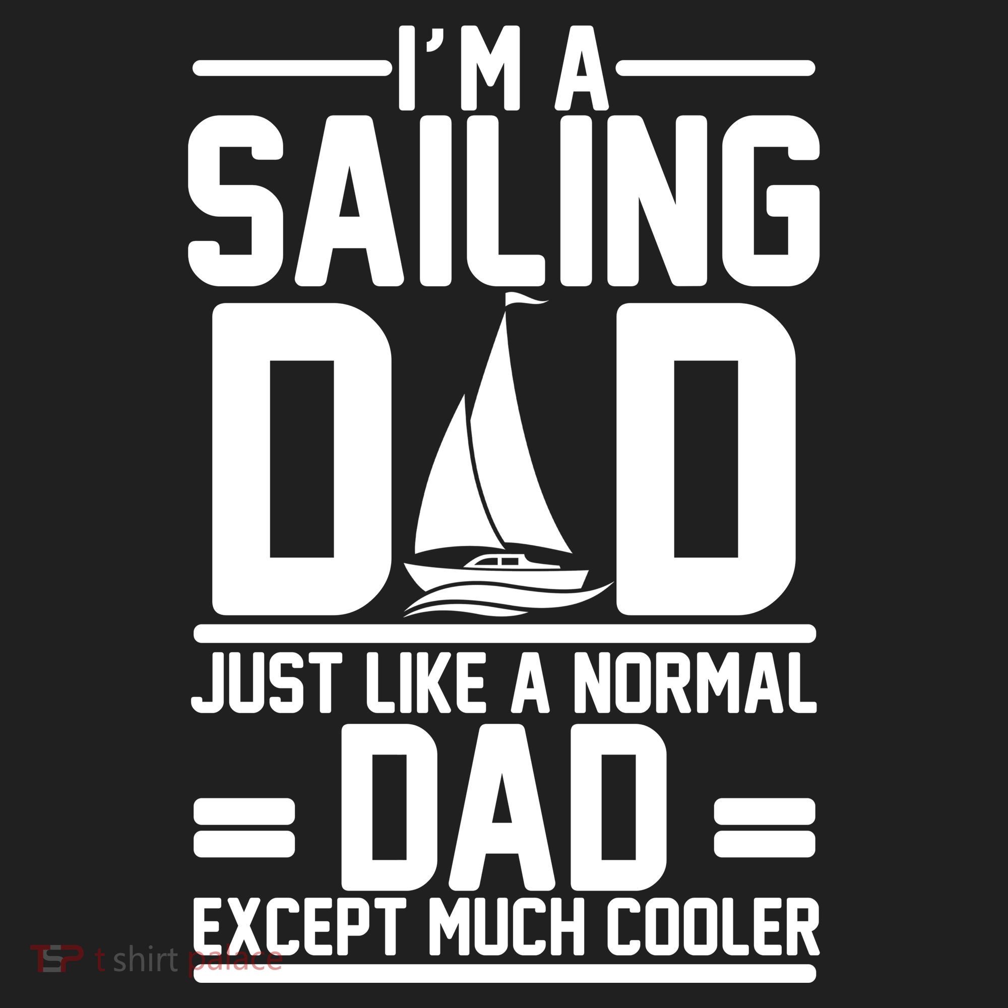 I'm A Sailing Dad Like A Normal Dad But Much Cooler Women's Sweatshirt