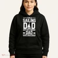 I'm A Sailing Dad Like A Normal Dad But Much Cooler Hoodie thumb 5
