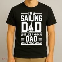 I'm A Sailing Dad Like A Normal Dad But Much Cooler T-Shirt thumb 3