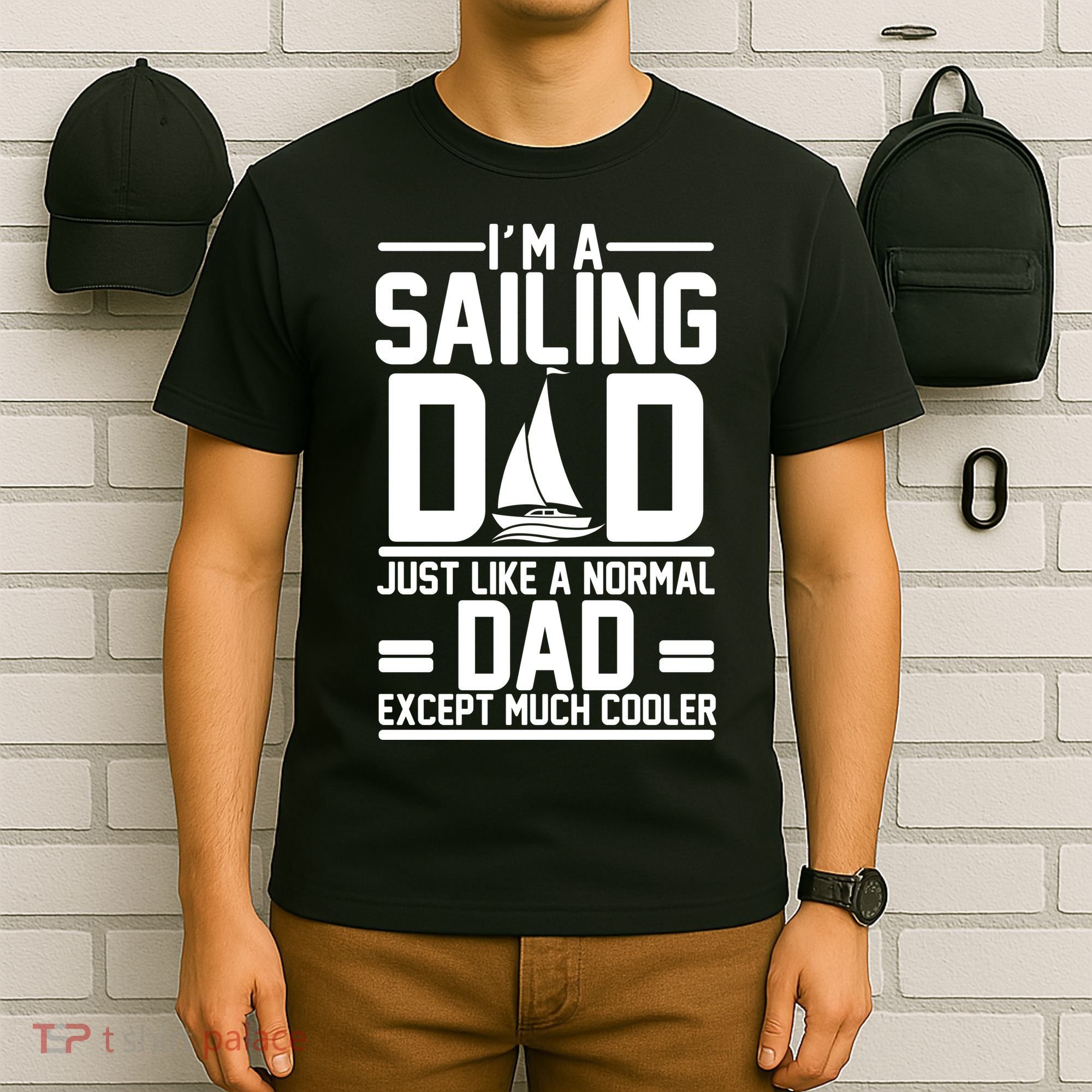 I'm A Sailing Dad Like A Normal Dad But Much Cooler T-Shirt