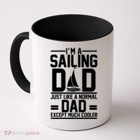 I'm A Sailing Dad Like A Normal Dad But Much Cooler Coffee Mug thumb 0