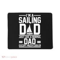 I'm A Sailing Dad Like A Normal Dad But Much Cooler Mousepad thumb 0