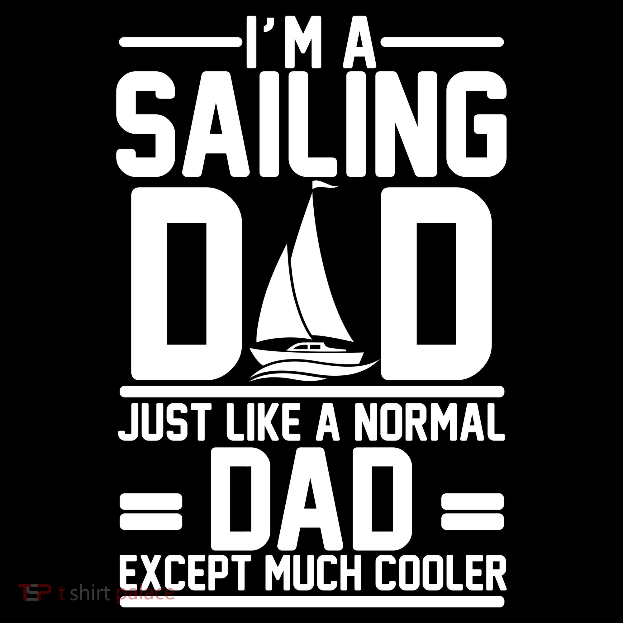 I'm A Sailing Dad Like A Normal Dad But Much Cooler Mousepad