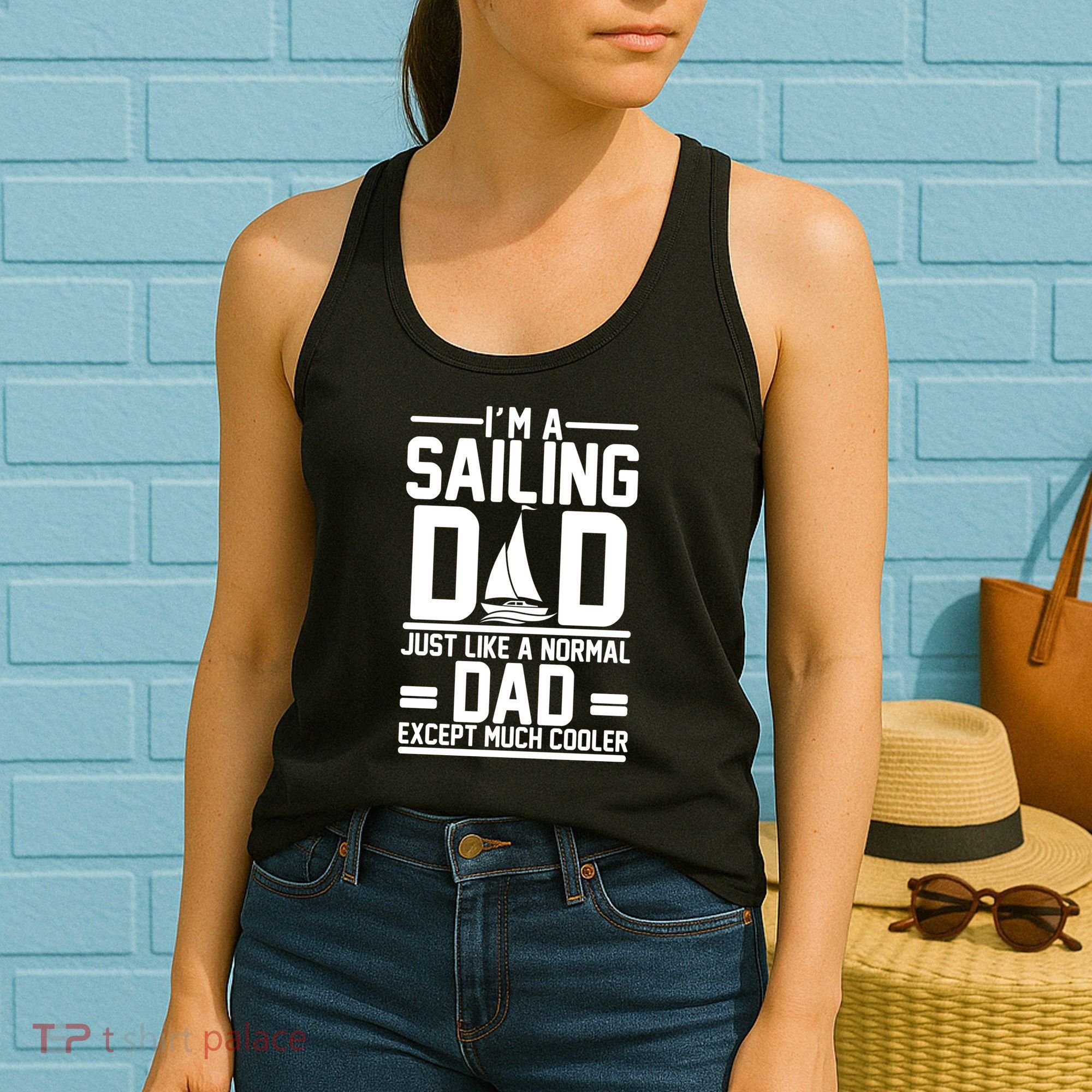 I'm A Sailing Dad Like A Normal Dad But Much Cooler Women's Tank Top