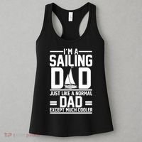 I'm A Sailing Dad Like A Normal Dad But Much Cooler Women's Tank Top thumb 3