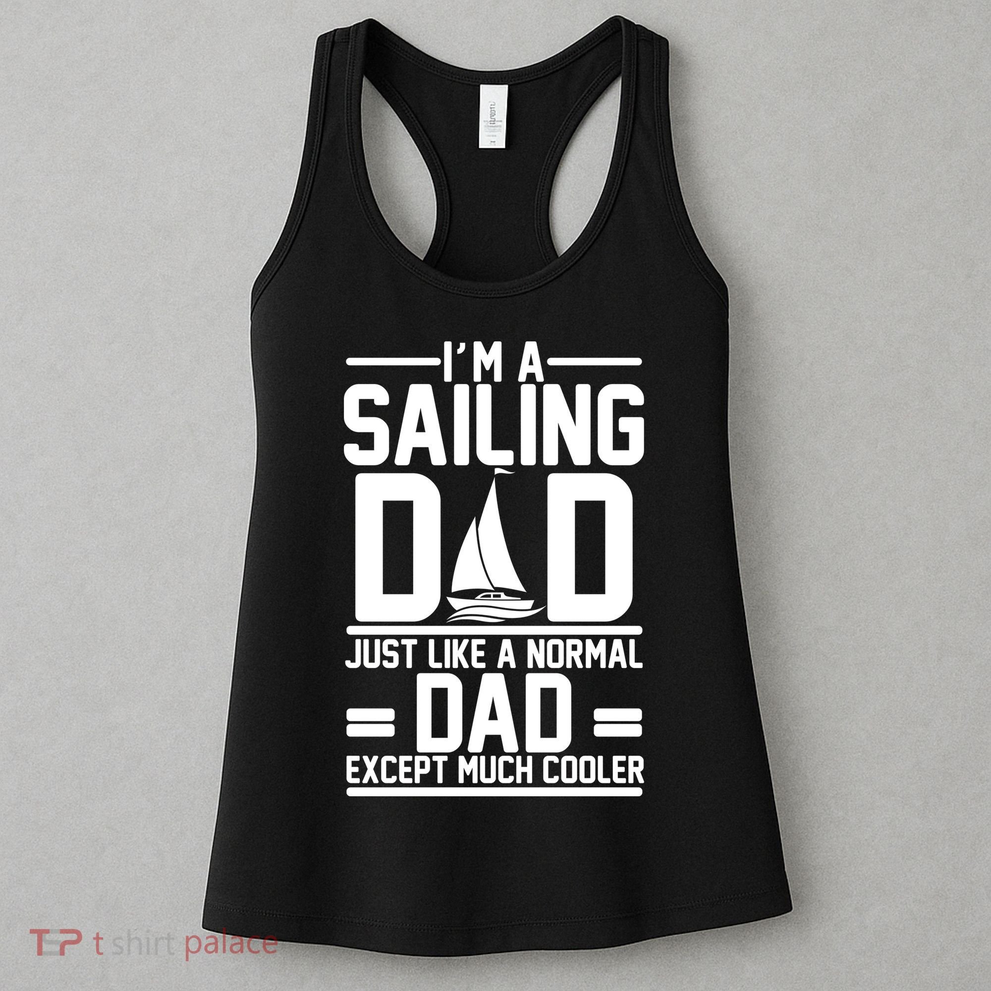 I'm A Sailing Dad Like A Normal Dad But Much Cooler Women's Tank Top