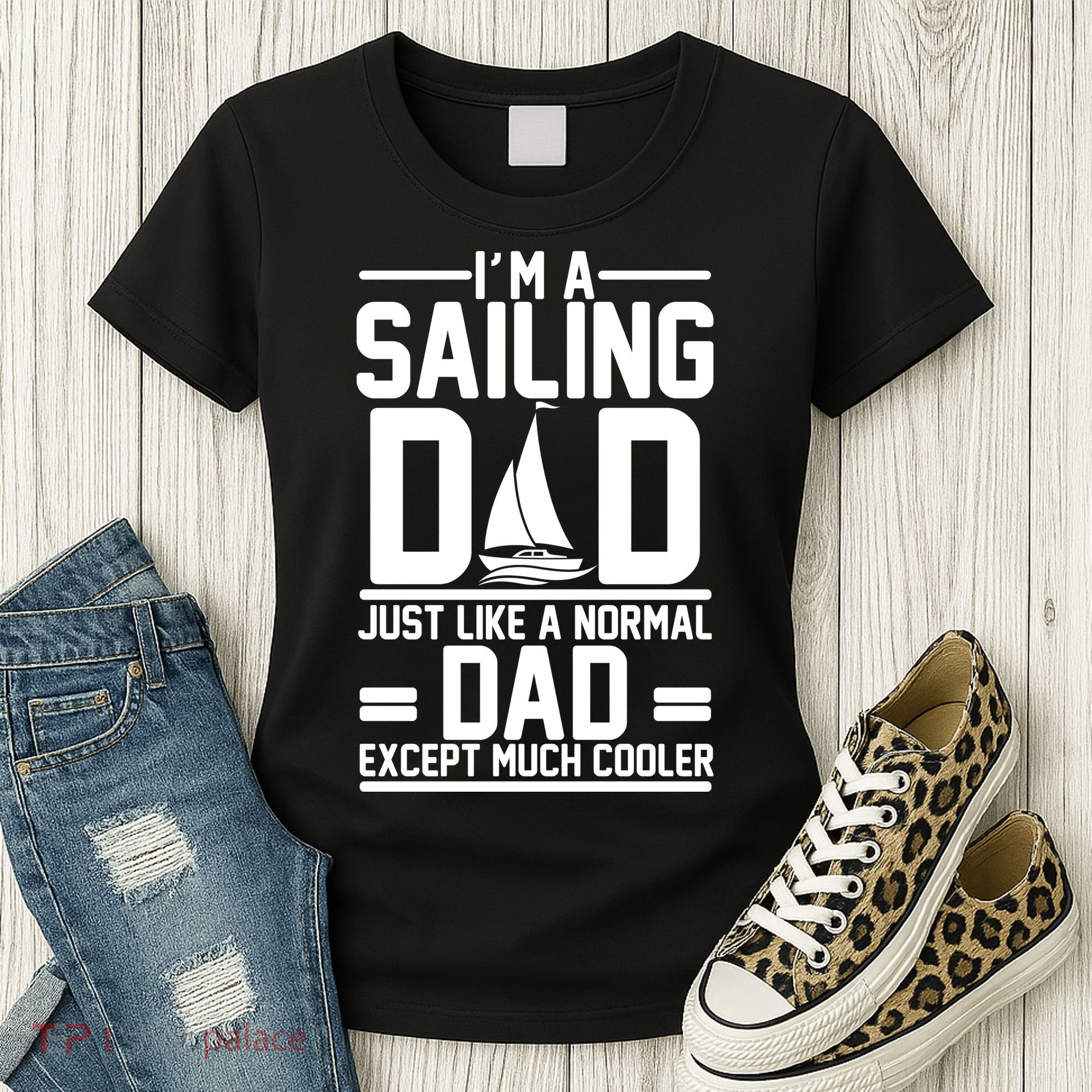 I'm A Sailing Dad Like A Normal Dad But Much Cooler Women's T-Shirt