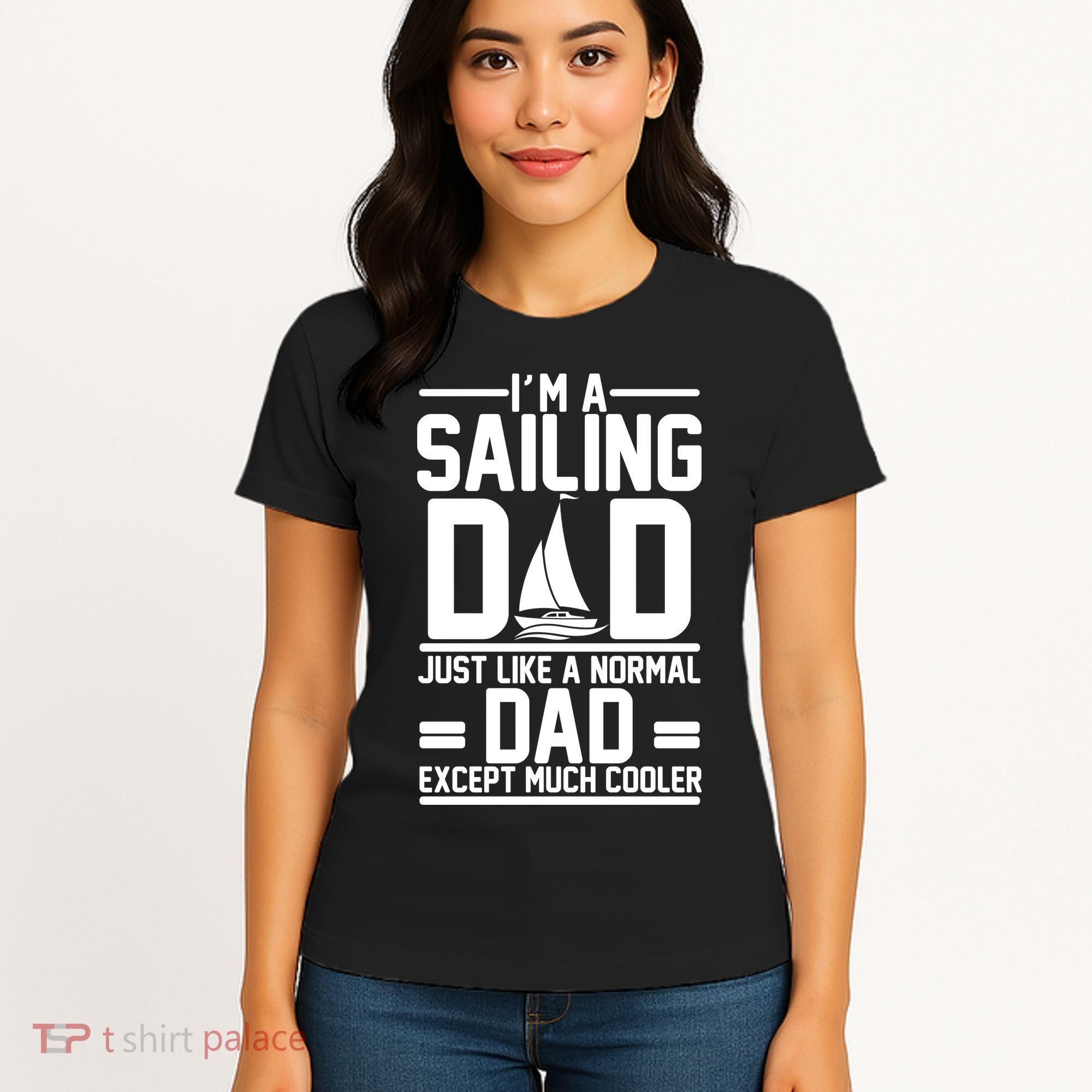 I'm A Sailing Dad Like A Normal Dad But Much Cooler Women's T-Shirt