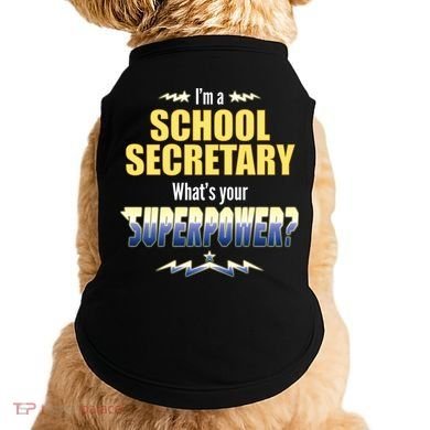 I'm A School Secretary What's Your Superpower? Doggie Tank