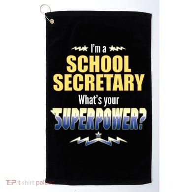 I'm A School Secretary What's Your Superpower? Golf Towel