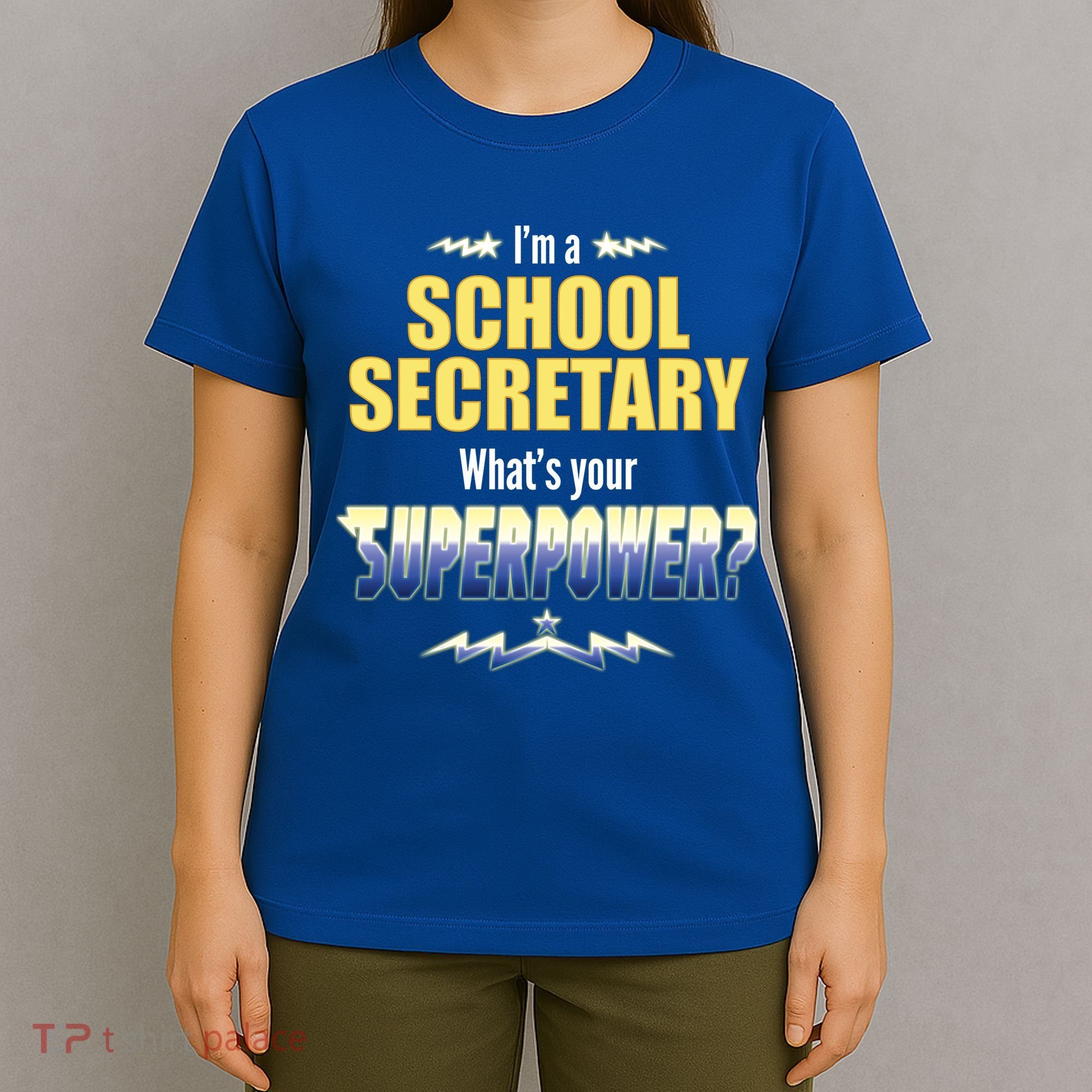 I'm A School Secretary What's Your Superpower? T-Shirt