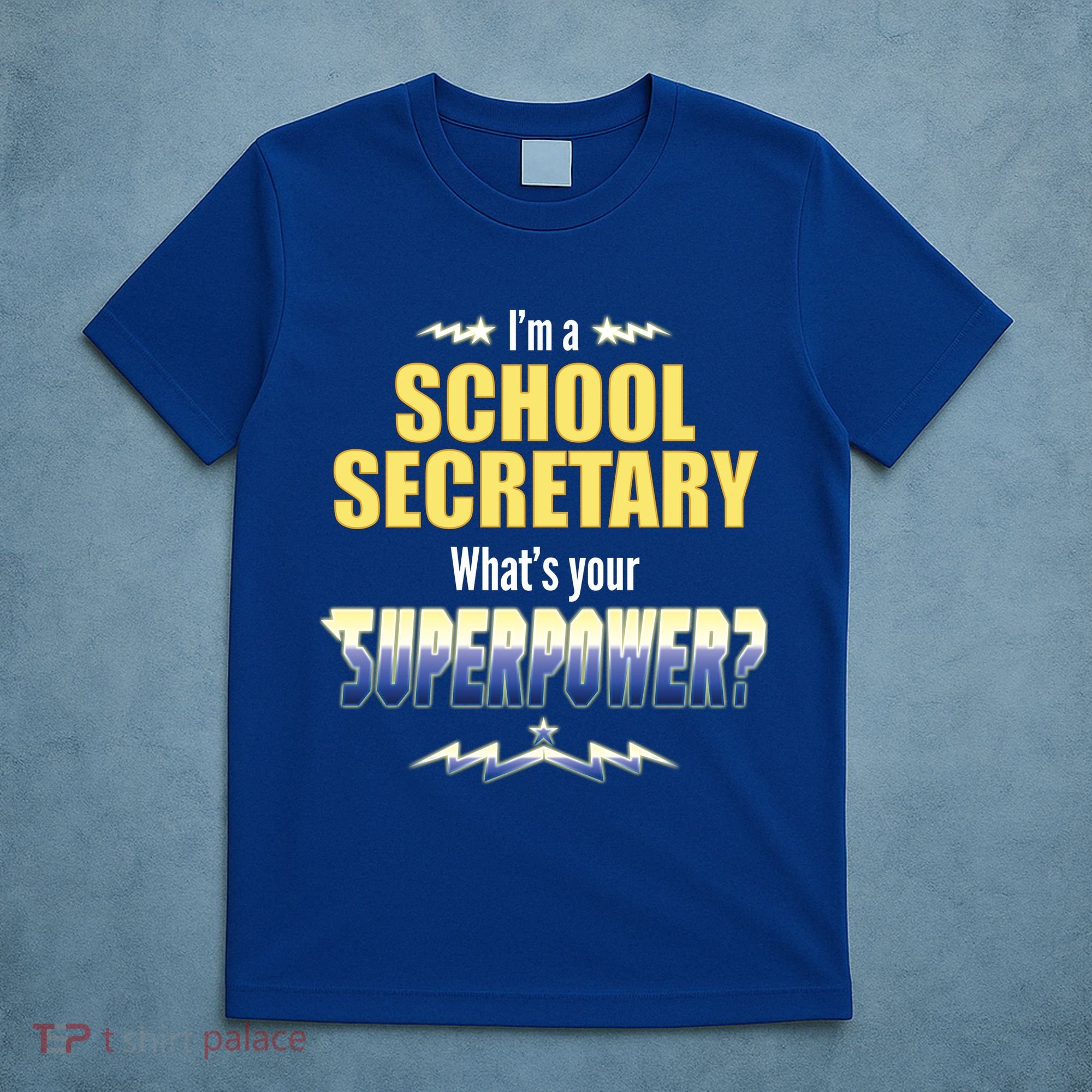 I'm A School Secretary What's Your Superpower? T-Shirt