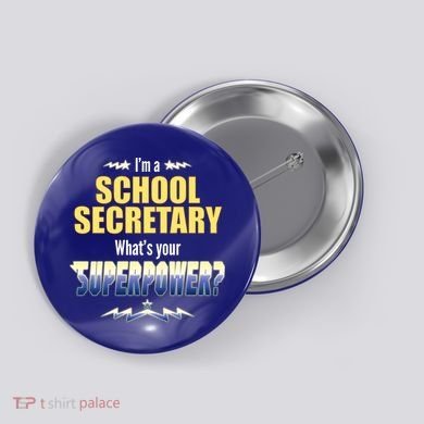 I'm A School Secretary What's Your Superpower? Button