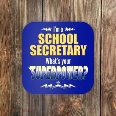 I'm A School Secretary What's Your Superpower? Coaster