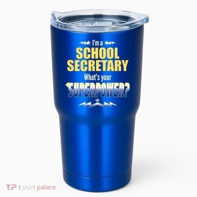 I'm A School Secretary What's Your Superpower? Tumbler