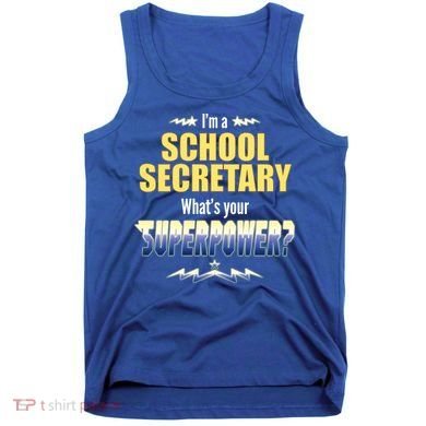 I'm A School Secretary What's Your Superpower? Tank Top