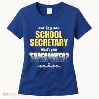 I'm A School Secretary What's Your Superpower? Women's T-Shirt thumb 0