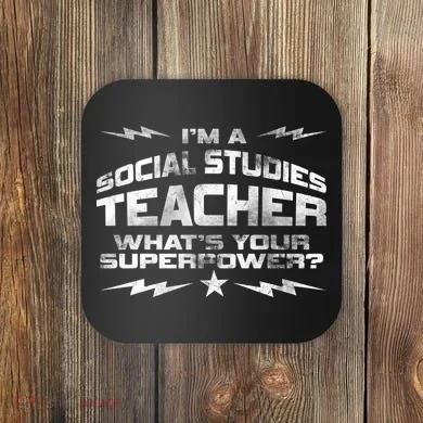 I'm A Social Studies Teacher Coaster