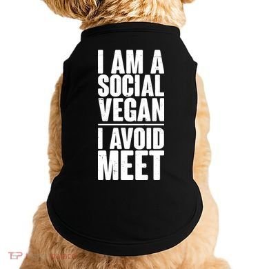 I'm A Social Vegan I Avoid Meet Doggie Tank