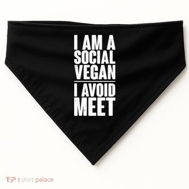 I'm A Social Vegan I Avoid Meet USA-Made Doggie Bandana