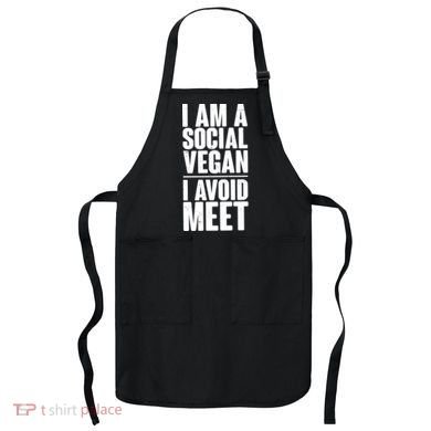 I'm A Social Vegan I Avoid Meet Apron
