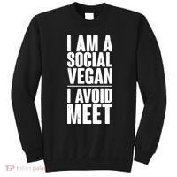 I'm A Social Vegan I Avoid Meet Sweatshirt thumb 0