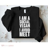 I'm A Social Vegan I Avoid Meet Sweatshirt thumb 2