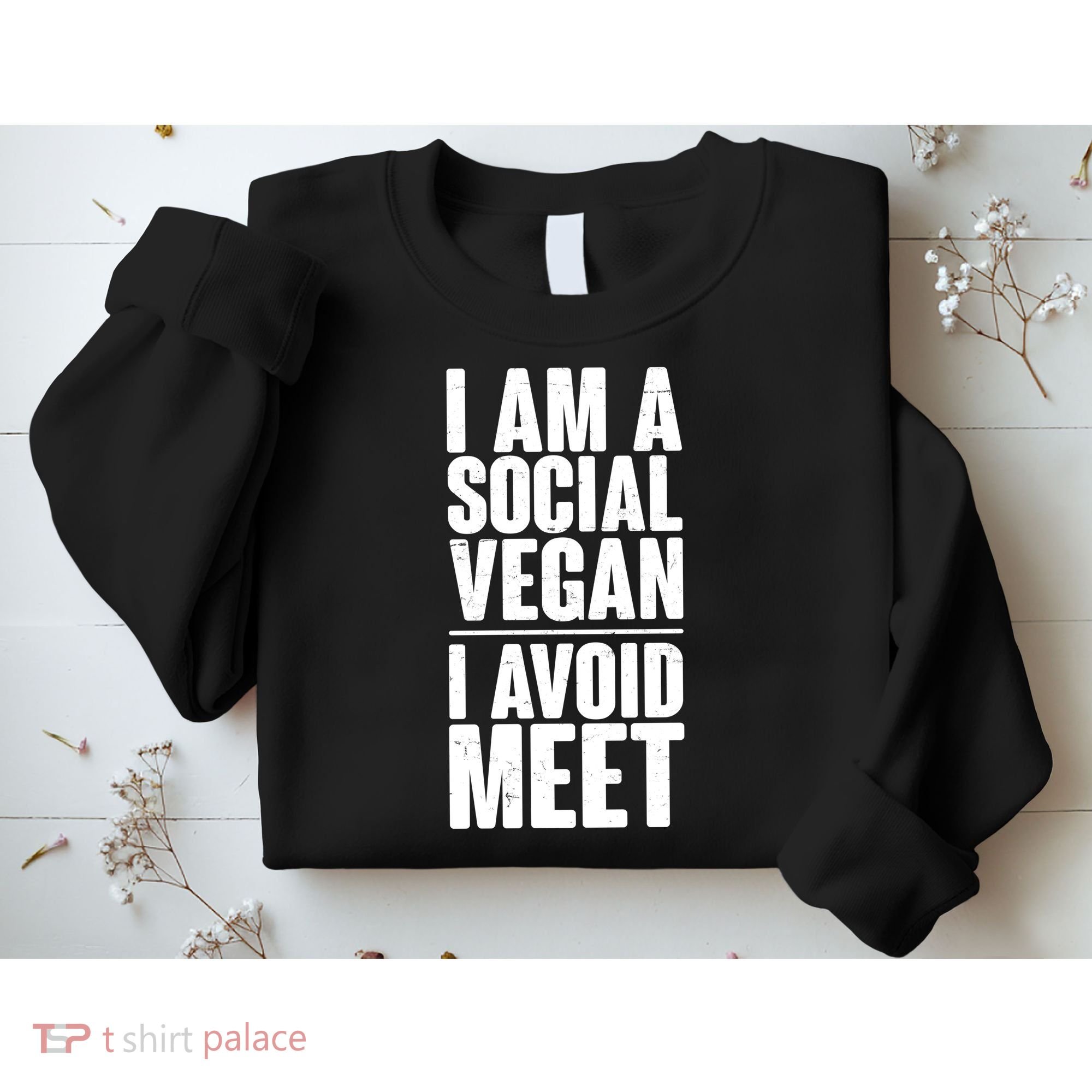 I'm A Social Vegan I Avoid Meet Sweatshirt
