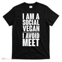 I'm A Social Vegan I Avoid Meet T-Shirt thumb 0