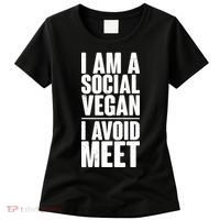 I'm A Social Vegan I Avoid Meet Women's T-Shirt thumb 0