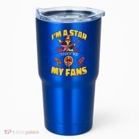 I'm A Star They're My Fans TV Show Spoof Tumbler thumb 0