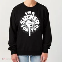 I'm A Sucker For You Women's Sweatshirt thumb 0