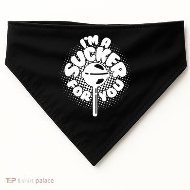 I'm A Sucker For You USA-Made Doggie Bandana