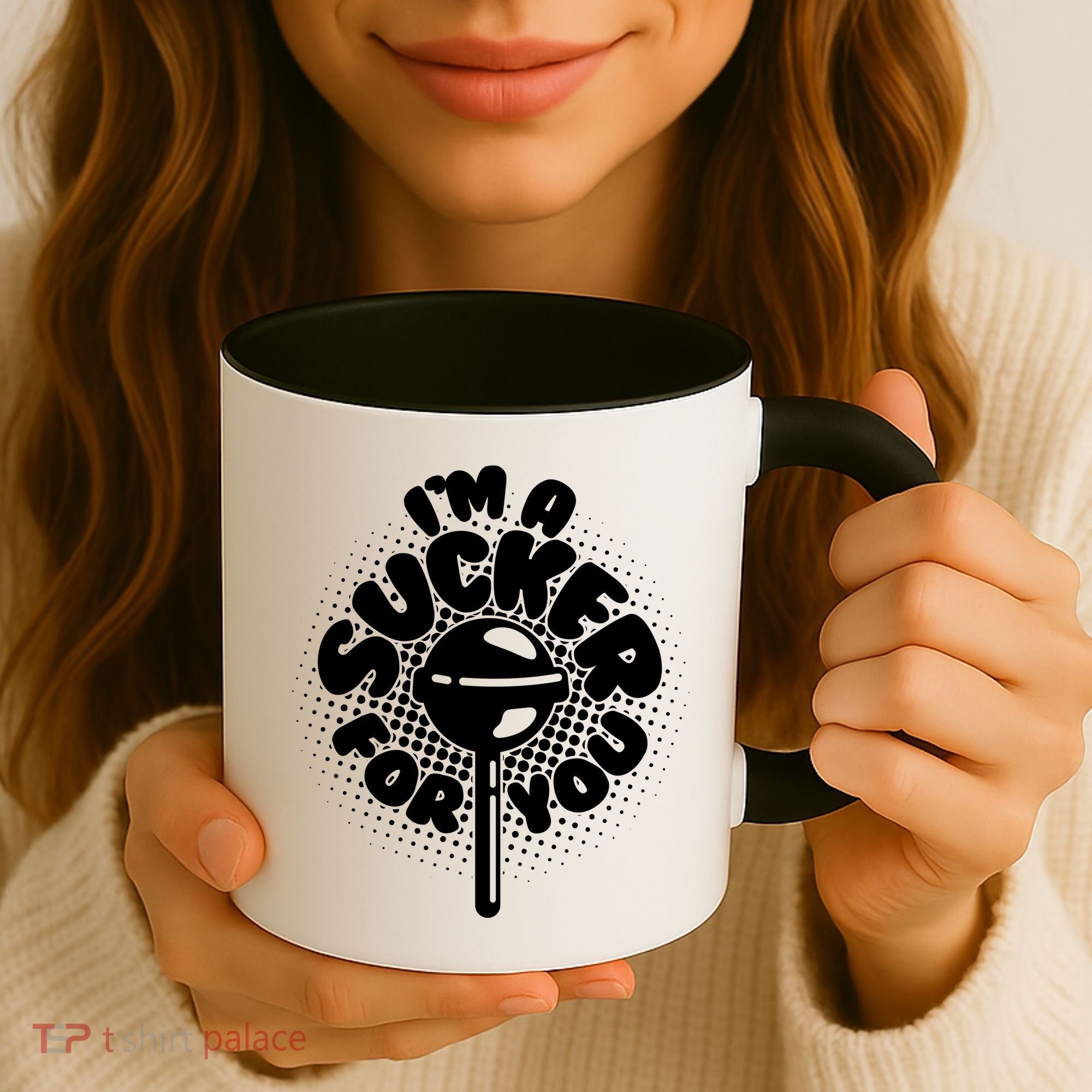 I'm A Sucker For You Coffee Mug