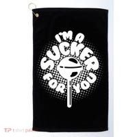 I'm A Sucker For You Golf Towel thumb 0