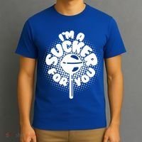 I'm A Sucker For You T-Shirt thumb 3