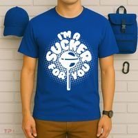 I'm A Sucker For You T-Shirt thumb 6