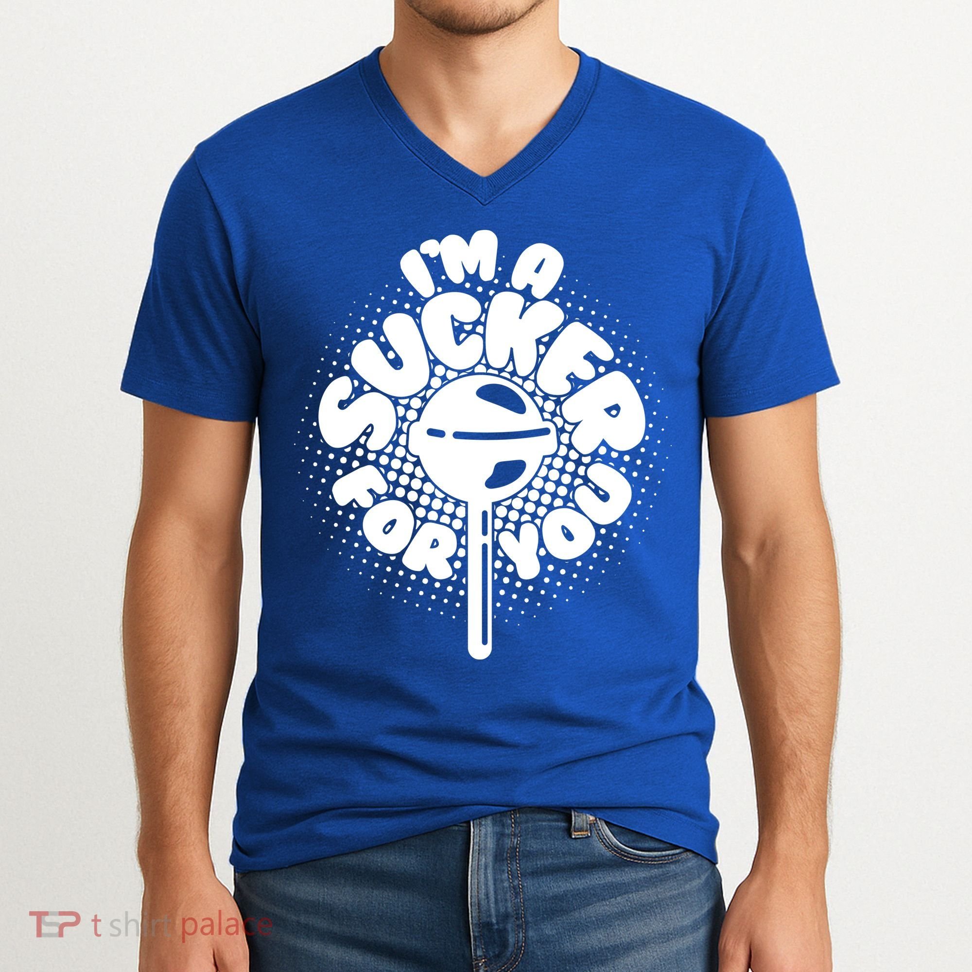 I'm A Sucker For You V-Neck T-Shirt