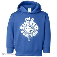 I'm A Sucker For You Toddler Hoodie thumb 0