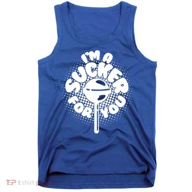 I'm A Sucker For You Tank Top