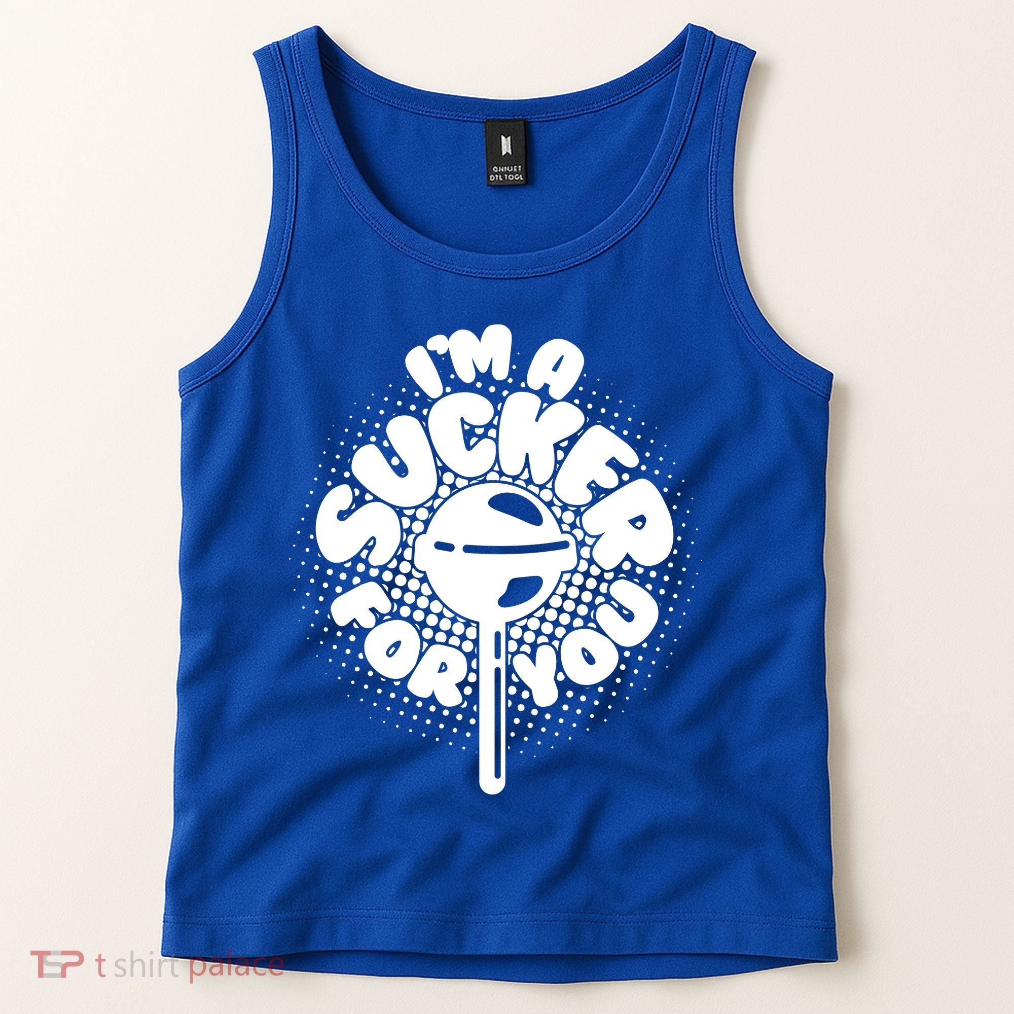 I'm A Sucker For You Tank Top