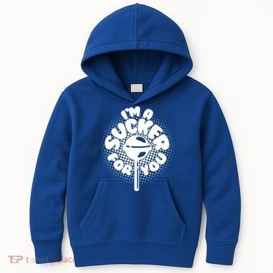 I'm A Sucker For You Kids Hoodie