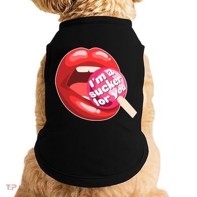 I'm A Sucker For You Funny Doggie Tank