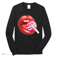 I'm A Sucker For You Funny Long Sleeve Shirt thumb 0