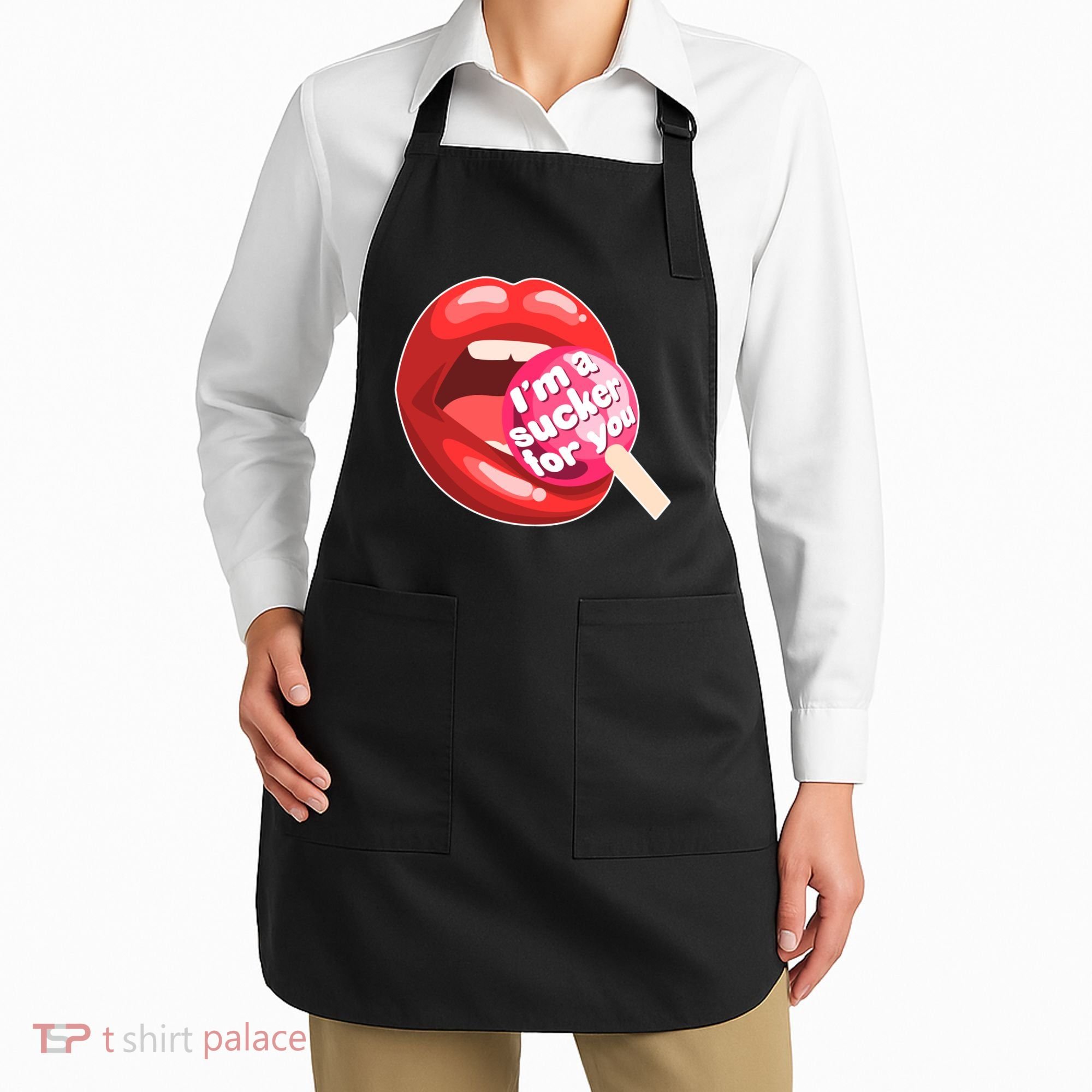 I'm A Sucker For You Funny Apron