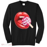 I'm A Sucker For You Funny Sweatshirt thumb 0